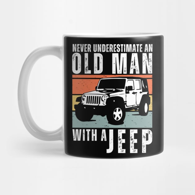 Never Underestimate an Old Man With a Jeep funny fathers day grandpa gift by Illustradise